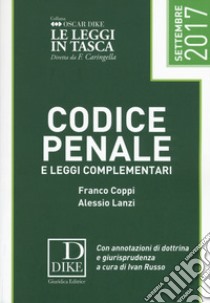 Codice penale e leggi complementari 2017 libro di Coppi Franco; Lanzi Alessio