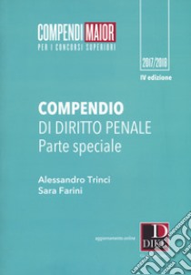 Compendio di diritto penale. Parte speciale. Con Contenuto digitale per download e accesso on line libro di Farini Sara; Trinci Alessandro