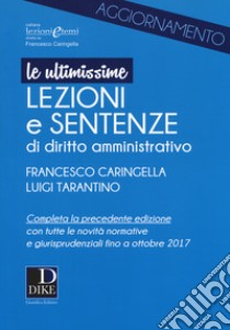 Ultimissime lezioni e sentenze di diritto amministrativo libro di Caringella Francesco; Tarantino Luigi