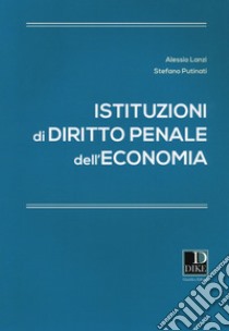 Istituzioni di diritto penale dell'economia libro di Lanzi Alessio; Putinati Stefano