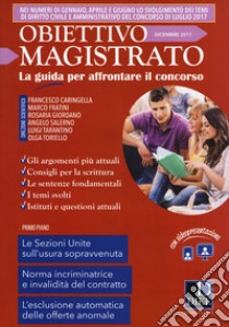 Obiettivo magistrato. La guida per affrontare il concorso (2017). Vol. 12: Dicembre libro