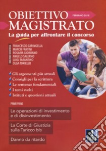 Obiettivo magistrato. La guida per affrontare il concorso (2018). Vol. 2: Febbraio libro