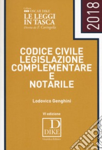 Codice civile, legislazione complementare e notarile libro di Genghini Lodovico