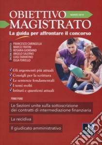 Obiettivo magistrato. La guida per affrontare il concorso (2018). Vol. 3: Marzo libro