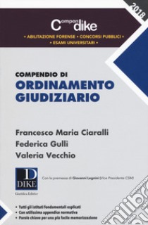 Compendio di ordinamento giudiziario libro di Ciaralli Francesco Maria; Gullì Federica; Vecchio Valeria