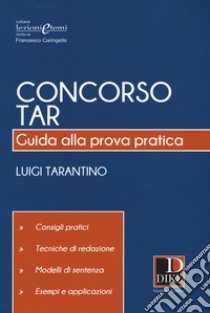 Concorso TAR. Guida alla prova pratica libro di Tarantino Luigi