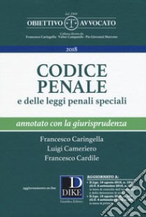 Codice penale e delle leggi penali speciali. Annotato con la giurisprudenza. Con aggiornamento online libro di Caringella Francesco; Cameriero Luigi; Cardile Francesco