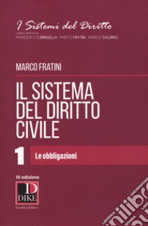 Il sistema del diritto civile. Vol. 1: Le obbligazioni libro di Fratini Marco