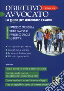 Obiettivo avvocato. La guida per affrontare l'esame (2018). Vol. 2: Ottobre 2018 libro