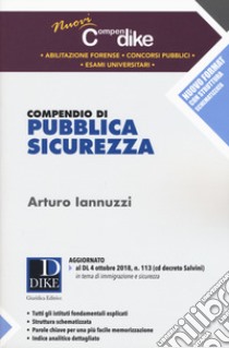 Compendio di pubblica sicurezza. Con espansione online libro di Iannuzzi Arturo