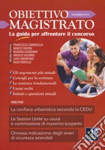 Obiettivo magistrato. La guida per affrontare il concorso (2018). Vol. 12: Dicembre libro