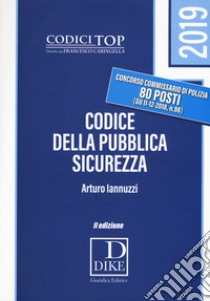 Codice della pubblica sicurezza. Con espansione online libro di Iannuzzi Arturo