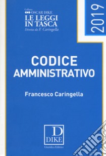 Codice amministrativo libro di Caringella Francesco