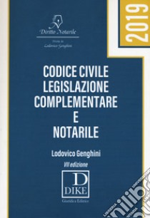 Codice civile, legislazione complementare e notarile libro di Genghini Lodovico