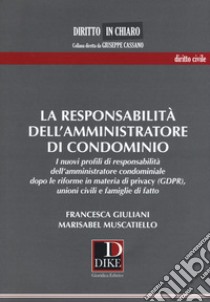 La responsabilità dell'amministratore di condominio libro di Giuliani Francesca; Muscatiello Marisabel