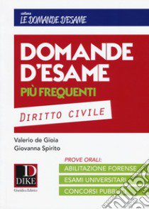 Domande d'esame più frequenti. Diritto civile libro di De Gioia Valerio; Spirito Giovanna