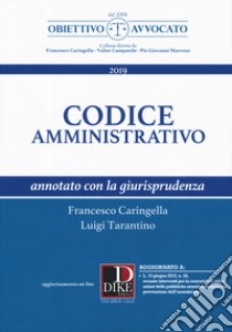 Codice amministrativo annotato con la giurisprudenza. Con aggiornamento online libro di Caringella Francesco; Tarantino Luigi