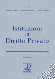 Istituzioni di diritto privato libro di Carleo R. (cur.); Martuccelli S. (cur.); Ruperto S. (cur.)