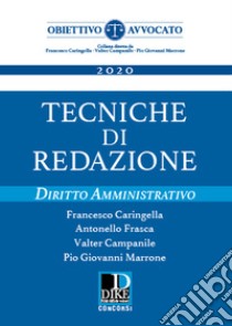 Tecniche di redazione. Diritto amministrativo. Nuova ediz. libro di Caringella Francesco; Frasca Antonello; Campanile Valter