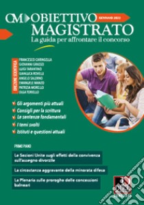 Obiettivo magistrato. La guida per affrontare il concorso (2022). Vol. 1: gennaio libro