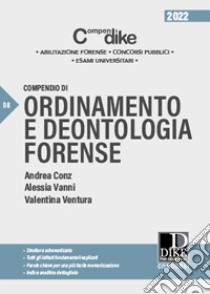 Compendio di ordinamento e deontologia forense libro di Conz Andrea; Vanni Alessia; Ventura Valentina