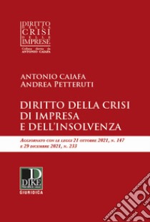 Diritto della crisi di impresa e dell'insolvenza libro di Caiafa Antonio; Petteruti Andrea