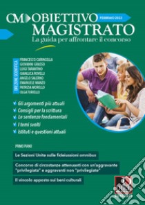 Obiettivo magistrato. La guida per affrontare il concorso (2022). Vol. 2: Febbraio libro