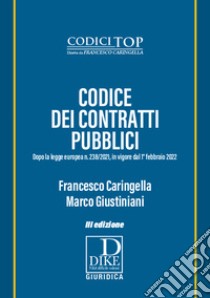 Codice dei contratti pubblici libro di Caringella Francesco; Giustiniani Marco