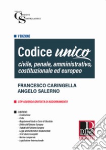 Codice unico. Civile, penale e amministrativo libro di Caringella Francesco; Salerno Angelo