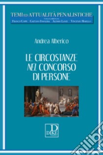 Circostanze nel concorso di persone libro di Alberico Andrea