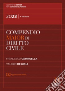 Compendio di diritto civile. Ediz. maior libro di Caringella Francesco; De Gioia Valerio