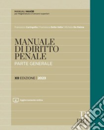 Manuale di diritto penale. Parte generale. Ediz. maior. Con aggiornamento online libro di Caringella Francesco; Della Valle Francesca; De Palma Michele