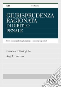 Giurisprudenza ragionata di diritto penale libro di Caringella Francesco; Salerno Angelo
