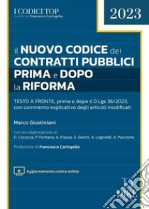 Il nuovo codice dei contratti pubblici prima e dopo la riforma libro di Giustiniani Marco