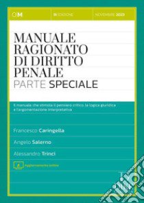 Manuale ragionato di diritto penale. Parte speciale libro di Caringella Francesco; Salerno Angelo; Trinci Alessandro