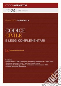 Codice civile e leggi complementari 2024. Nuova ediz. Con aggiornamento online libro di Caringella Francesco