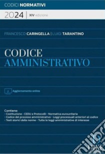 Codice amministrativo 2024. Con aggiornamento online libro di Caringella Francesco; Tarantino Luigi