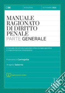 Manuale ragionato di diritto penale. Parte generale. Con aggiornamento online libro di Caringella Francesco; Salerno Angelo