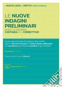 Le nuove indagini preliminari dopo la riforma Cartabia e il correttivo libro di Bisanti Filippo Marco Maria