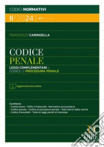 Codice penale. Leggi complementari e codice di procedura penale II/2024 libro di Caringella Francesco