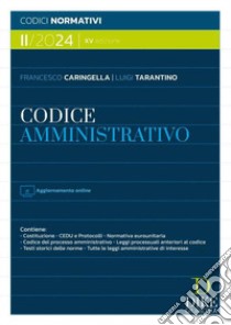 Codice amministrativo II/2024. Con aggiornamento online libro di Caringella Francesco; Tarantino Luigi