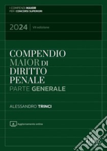 Compendio di diritto penale. Parte generale. Con espansione online libro di Trinci Alessandro