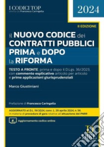 Il nuovo codice dei contratti pubblici prima e dopo la riforma 2024. Con aggiornamento online libro di Giustiniani Marco