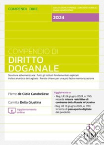 Compendio di diritto doganale. Con aggiornamento online libro di De Gioia Carabellese Pierre; Della Giustina Camilla