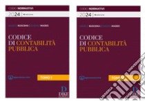 Codice della contabilità pubblica. 2024. Il nuovo diritto e processo contabile libro di Buscema Giuseppe; Madeo Eugenio