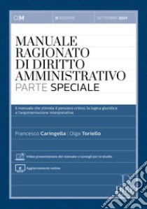 Manuale ragionato di diritto amministrativo. Parte speciale. Con aggiornamento online libro di Caringella Francesco; Toriello Olga