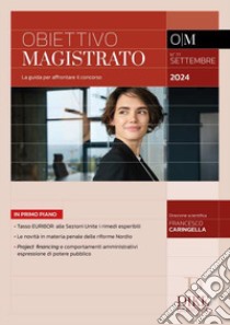 Obiettivo magistrato. La guida per affrontare il concorso (2024). Vol. 77: Settembre libro