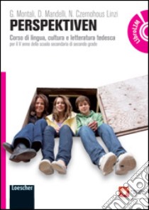 Perspektiven. Con Autorenporträts. Corso di lingua, cultura e letteratura tedesca. Per le Scuole superiori. Con espansione online libro di MONTALI GABRIELLA - MANDELLI DANIELA - CZERNOHOUS LINZI NADJA