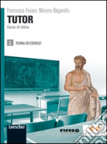 Tutor. Teoria ed esercizi. Per le Scuole superiori. Con espansione online libro di Favaro Francesca, Bagarello Moreno