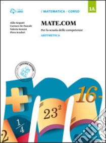 Mate com. Vol. 1A-1B-1C-Quaderno operativo delle competenze. Per la Scuola media. Con e-book. Con espansione online. Vol. 1 libro di ACQUATI ALDO - DE PASCALE CARMEN - SEMINI VALERIA